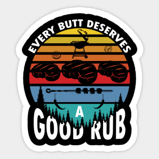 Every butt deserves a good rub funny bbq grilling Sticker